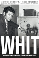 Whit: Piecing together the life and death of South Australian police inspector Geoff Whitford 0648561453 Book Cover