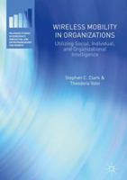 Wireless Mobility in Organizations: Utilizing Social, Individual, and Organizational Intelligence 3319825372 Book Cover