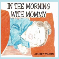 In The Morning With Mommy 0970025416 Book Cover