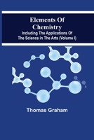 Elements Of Chemistry, Including The Applications Of The Science In The Arts 1247265145 Book Cover