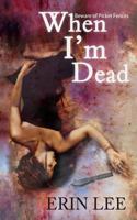 When I'm Dead: Beware of Picket Fences 1519293933 Book Cover