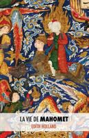 La Vie de Mahomet 1514784912 Book Cover