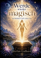Werde wieder magisch: Die Rückkehr in dein wahres Sein (German Edition) 3696390461 Book Cover