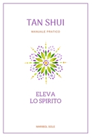 Tan Shui - Eleva lo Spirito: Percorso pratico di Benessere Spirituale, mudra e acque vibrazionali B0BMSKP4JH Book Cover