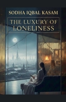 The Luxury of Loneliness B0GL51N5CT Book Cover
