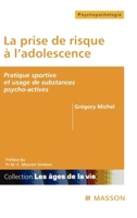 La prise de risque à l'adolescence: Pratique sportive et usage de substances psycho-actives (French Edition) 2294004140 Book Cover