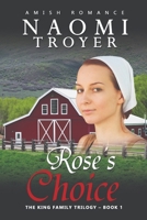 Rose's Choice: The King Family Trilogy - Book 1 B09PW7LBD4 Book Cover