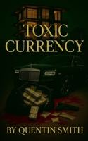 Toxic Currency B0FKDY41KH Book Cover