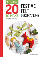 All-New Twenty to Make: Festive Felt Decorations 1800920989 Book Cover