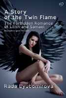 Story of the Twin Flame : The Forbidden Romance of Lilith and Samael 196303807X Book Cover