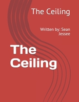 The Ceiling B08ZBRS627 Book Cover