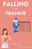 Falling For Frankie: Cali/New York Men Series B0CM6S7QK5 Book Cover