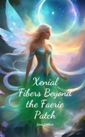 Xenial Fibers Beyond the Faerie Patch 1805635352 Book Cover