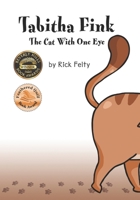 Tabitha Fink: The Cat With One Eye 0989912825 Book Cover