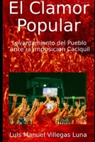 El Clamor Popular: Levantamiento del Pueblo, Ante la Imposición Caciquil B0FSR59G4K Book Cover