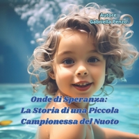 Onde di Speranza: La Storia di una Piccola Campionessa del Nuoto (Italian Edition) B0CLFBLS8N Book Cover
