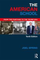 The American School: From the Puritans to the Trump Era 1138502928 Book Cover