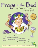 Frogs in the Bed: My Passover Seder Activity Book 0874419131 Book Cover