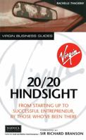 20/20 Hindsight: From Starting Up to Successful Entrepreneur, by Those Who've Been There (Virgin Business Guides) 0753505479 Book Cover