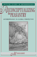 Reconceptualizing the Peasantry: Anthropology in Global Perspective 0367317605 Book Cover