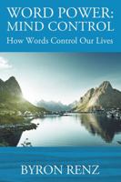 Word Power: MIND CONTROL - How Words Control Our Lives 1977201040 Book Cover