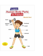 Human Body Parts in French: Speak body parts in French by English and Hindi like a Native speaker B0C6BX5G1F Book Cover