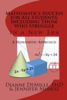 Mathematics Success for all Students: Including Those Who Struggle: In a New Era 1733635025 Book Cover
