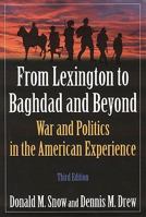 From Lexington to Baghdad and Beyond: War and Politics in the American Experience 0765606992 Book Cover