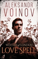 Witches of London - Love Spell B0FLVL75V5 Book Cover