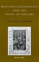 Western Rationality and the Angel of Dreams 0847693759 Book Cover