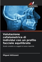 Valutazione cefalometrica di individui con un profilo facciale equilibrato (Italian Edition) 6208630533 Book Cover