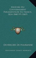 Histoire Du Gouvernement Parlementaire En France 1814-1848 0530972662 Book Cover