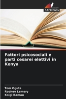 Fattori psicosociali e parti cesarei elettivi in Kenya (Italian Edition) 6208586143 Book Cover