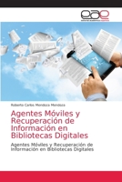 Agentes Móviles y Recuperación de Información en Bibliotecas Digitales: Agentes Móviles y Recuperación de Información en Bibliotecas Digitales 6200047308 Book Cover