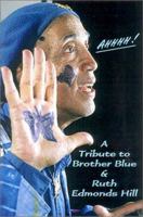 Ahhhh!: A Tribute to Brother Blue & Ruth Edmonds Hill 0938756672 Book Cover