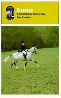 Dressage: A Study of the Fine Points of Riding 0879801875 Book Cover