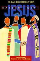 Rappin' With Jesus: The Good News According to the Four Brothers (The Black Bible Chronicles) 1569770050 Book Cover