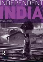 Independent India, 1947-2000 0582414946 Book Cover