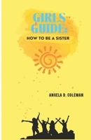 Girls Guide: How to Be a Sister 0991656547 Book Cover