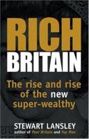 Rich Britain: The Rise and Rise of the New Super-wealthy 1842751476 Book Cover