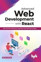 Advanced Web Development with React: SSR and PWA with Next.js using React with advanced concepts (English Edition) 9389423597 Book Cover