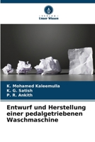 Entwurf und Herstellung einer pedalgetriebenen Waschmaschine (German Edition) 6207044304 Book Cover