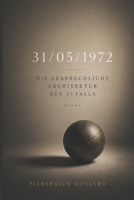 31/05/1972: Die Zerbrechliche Architektur des Zufalls (German Edition) B0GG6KW3K1 Book Cover