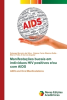 Manifestações bucais em indivíduos HIV positivos e/ou com AIDS: AIDS and Oral Manifestations 6202408529 Book Cover