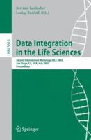Data Integration in the Life Sciences: Second International Workshop, Dils 2005, San Diego, CA, USA, July 20-22, 2005, Proceedings