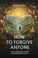 How to Forgive Anyone B0DS974JMM Book Cover