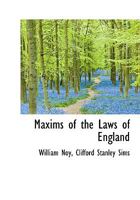 Maxims of the Laws of England 1016256655 Book Cover