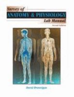 SURVEY OF ANATOMY AND PHYSIOLOGY LAB MANUAL 0787292591 Book Cover