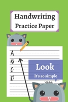 Handwriting Practice Paper: 120 Blank Writing Pages - For Students Learning to Write Letters 1654423424 Book Cover