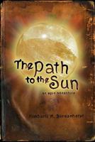The Path to the Sun (The Fallen Shadows Trilogy - Volume 1) 1481964577 Book Cover